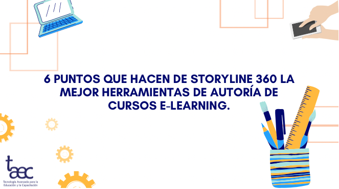 6 puntos que hacen de Storyline 360 la MEJOR herramientas de autoría de cursos e-learning